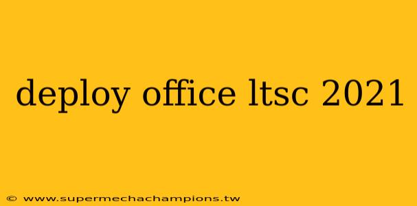 deploy office ltsc 2021