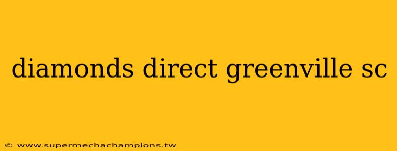 diamonds direct greenville sc