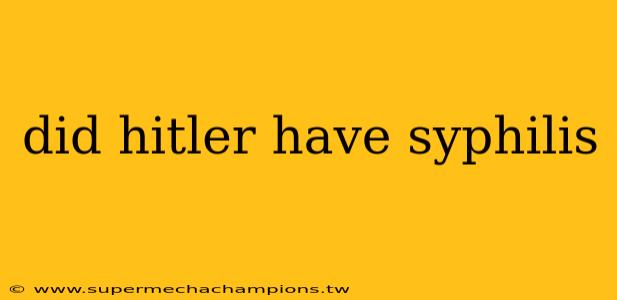 did hitler have syphilis