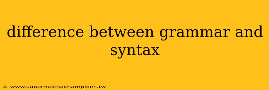 difference between grammar and syntax