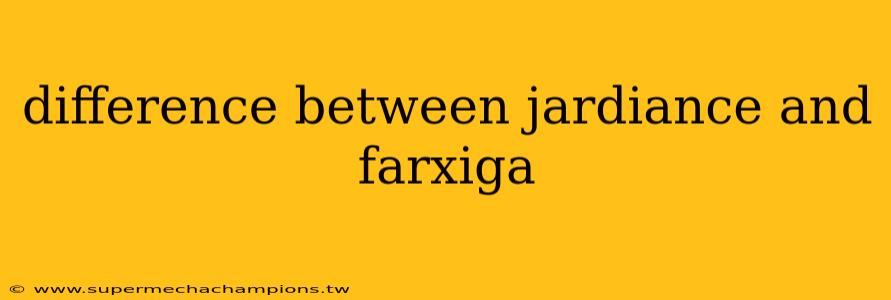 difference between jardiance and farxiga