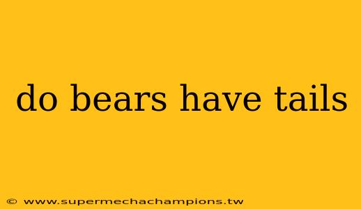 do bears have tails