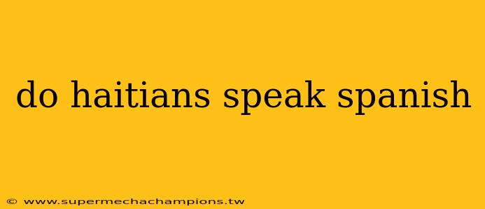 do haitians speak spanish