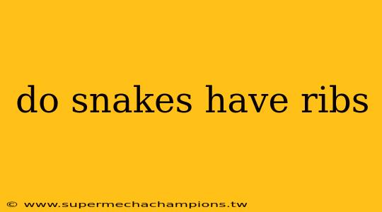 do snakes have ribs
