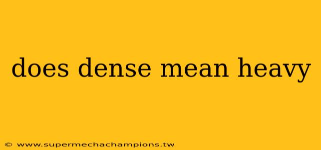 does dense mean heavy