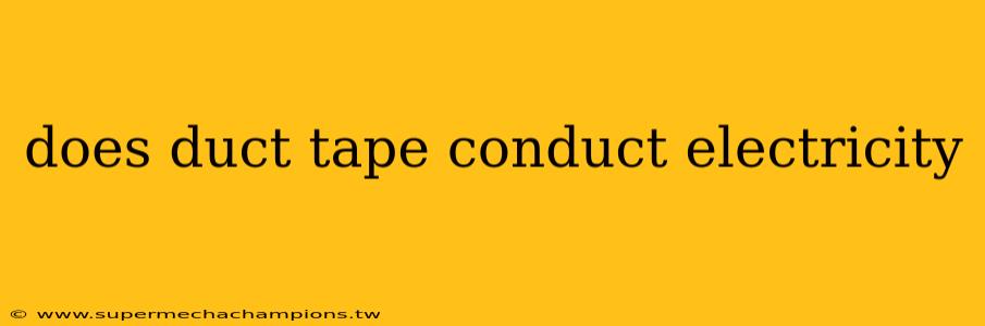 does duct tape conduct electricity