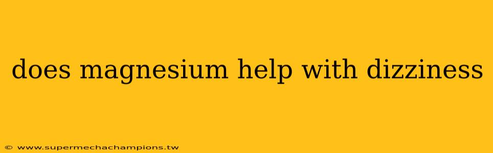 does magnesium help with dizziness