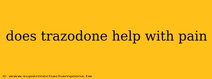 does trazodone help with pain