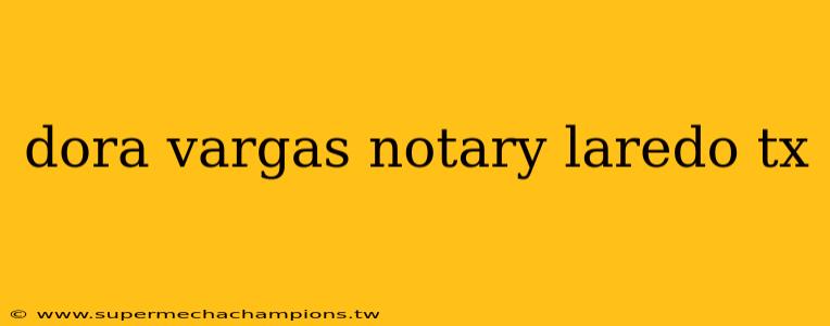 dora vargas notary laredo tx