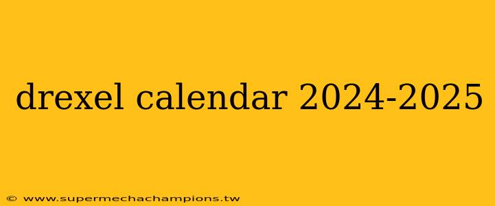 drexel calendar 2024-2025
