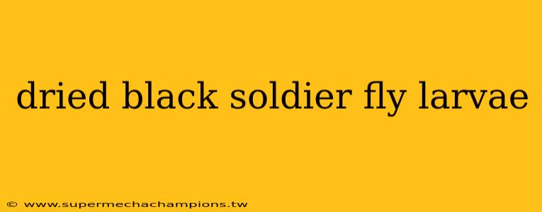 dried black soldier fly larvae