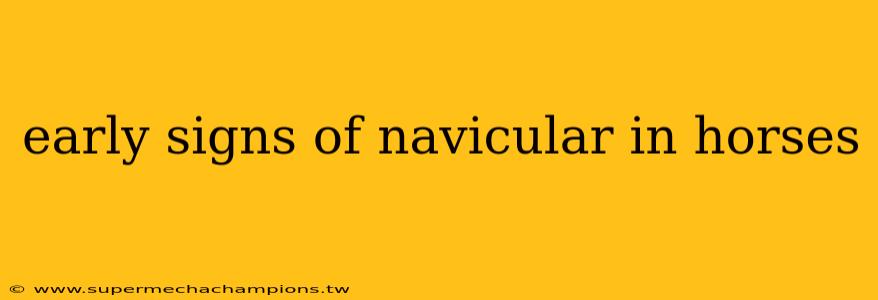 early signs of navicular in horses