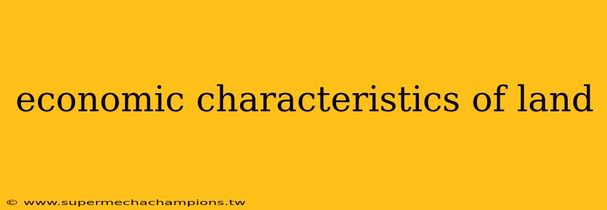 economic characteristics of land