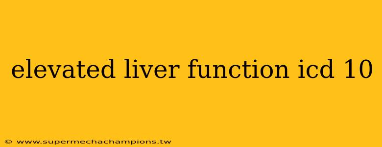 elevated liver function icd 10
