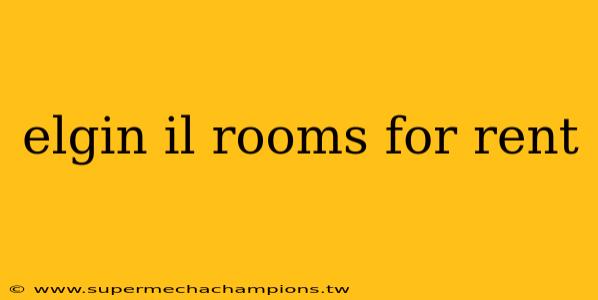 elgin il rooms for rent