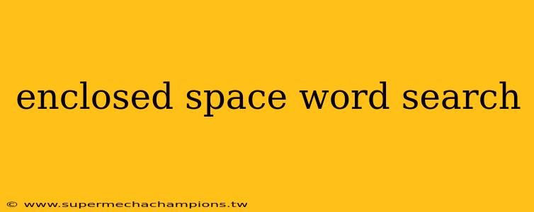 enclosed space word search