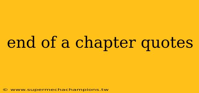 end of a chapter quotes