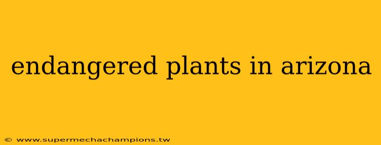 endangered plants in arizona
