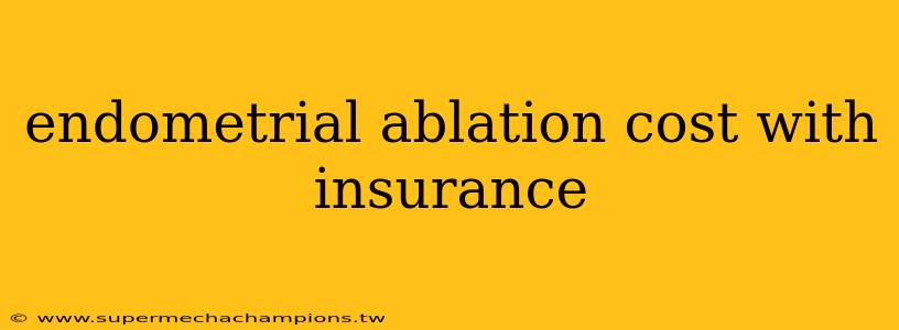endometrial ablation cost with insurance