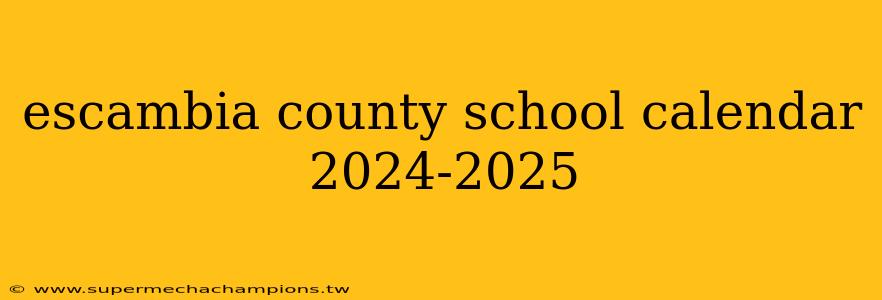 escambia county school calendar 2024-2025