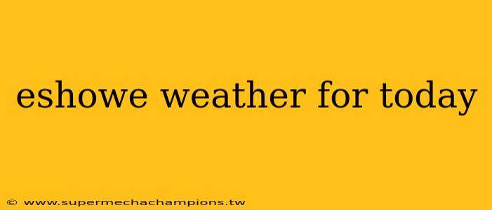 eshowe weather for today
