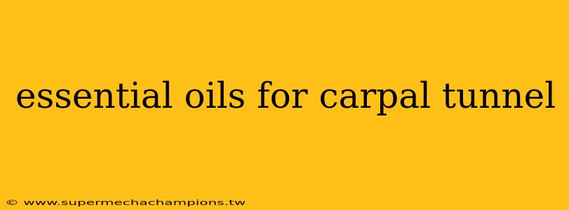 essential oils for carpal tunnel