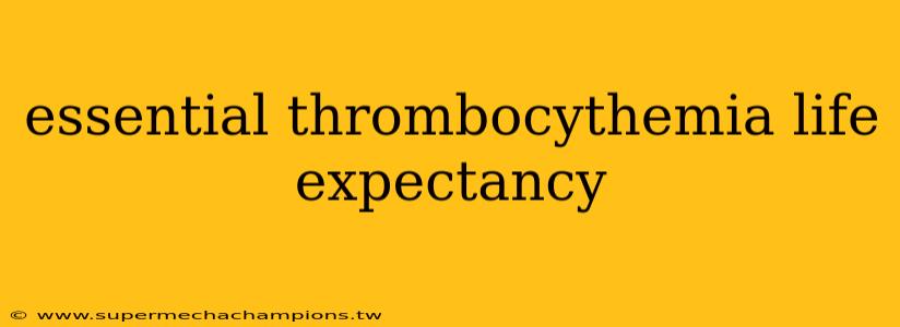 essential thrombocythemia life expectancy