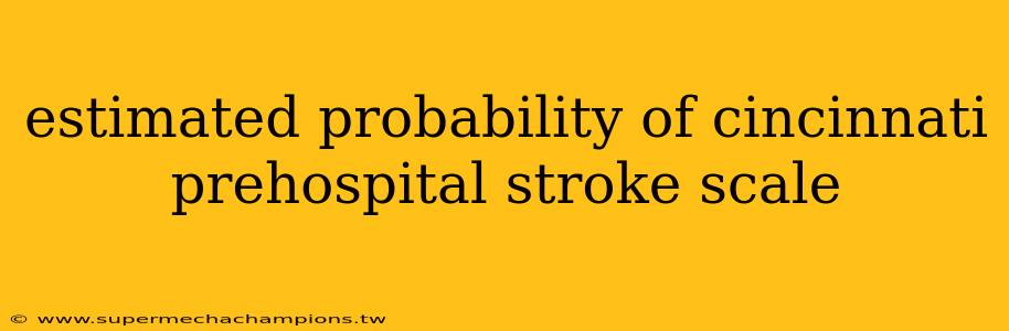 estimated probability of cincinnati prehospital stroke scale