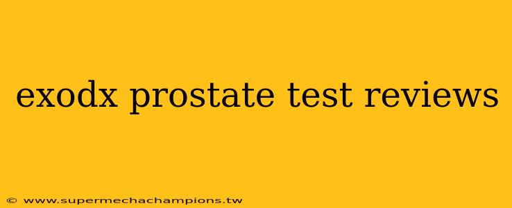 exodx prostate test reviews