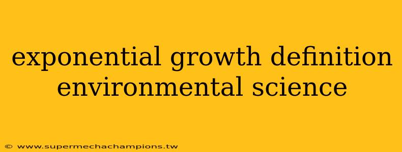 exponential growth definition environmental science