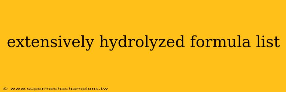 extensively hydrolyzed formula list