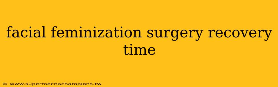 facial feminization surgery recovery time