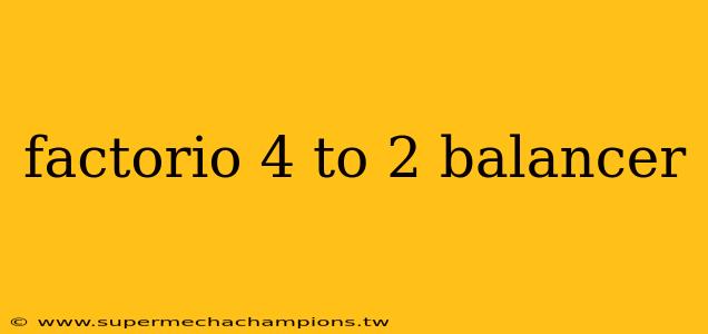 factorio 4 to 2 balancer