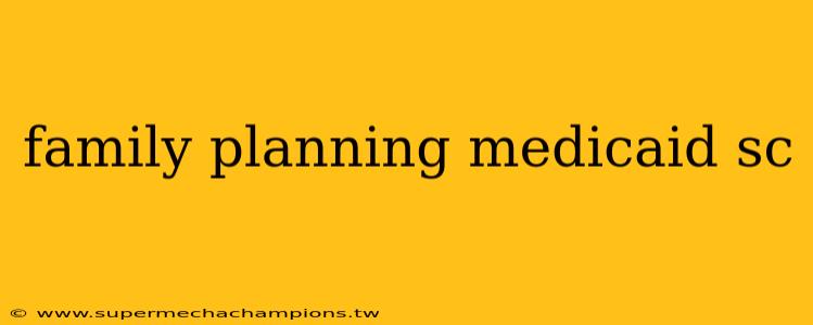 family planning medicaid sc