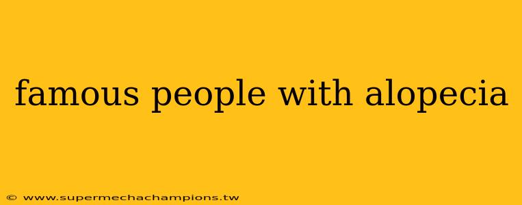 famous people with alopecia
