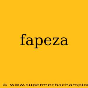 fapeza