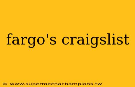 fargo's craigslist