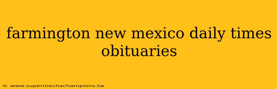 farmington new mexico daily times obituaries