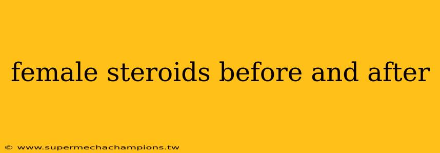 female steroids before and after