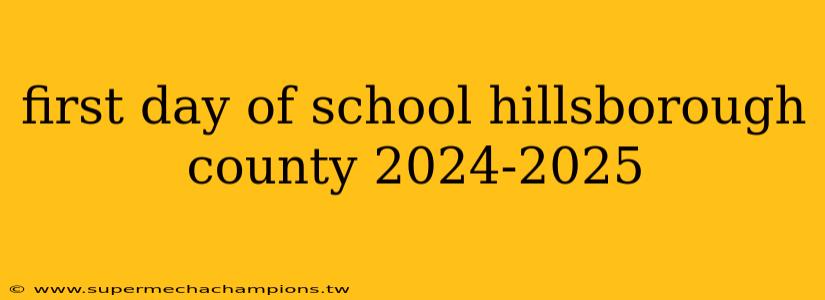 first day of school hillsborough county 2024-2025