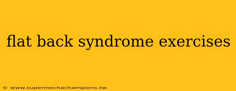 flat back syndrome exercises