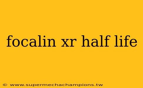 focalin xr half life