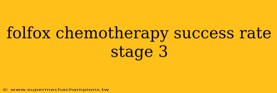 folfox chemotherapy success rate stage 3