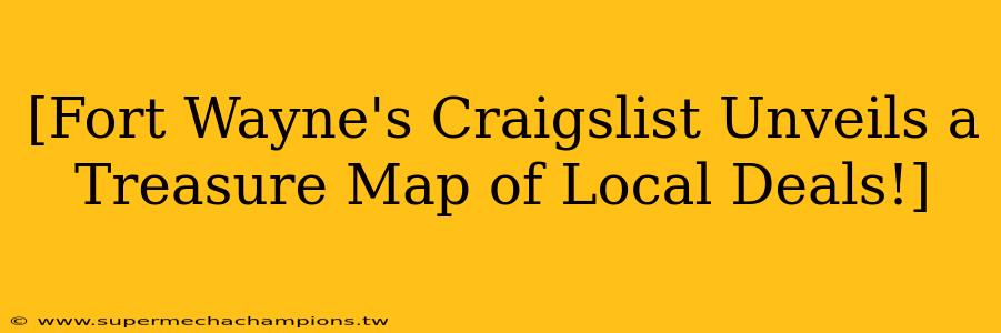 [Fort Wayne's Craigslist Unveils a Treasure Map of Local Deals!]