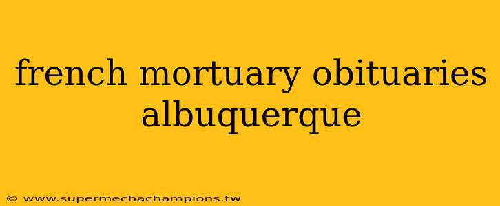 french mortuary obituaries albuquerque