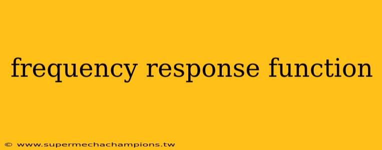 frequency response function