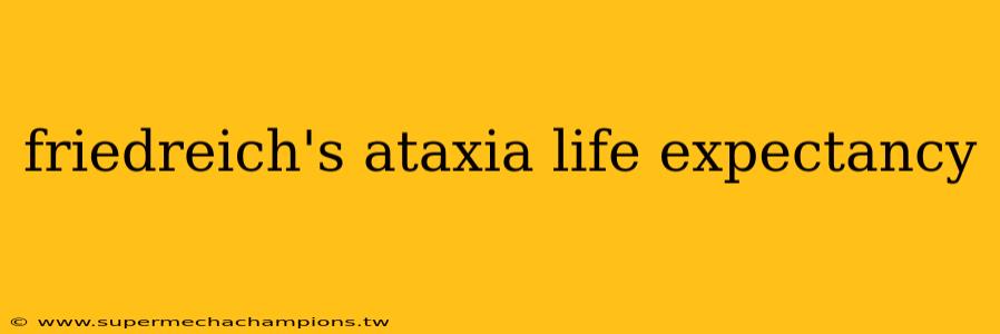 friedreich's ataxia life expectancy