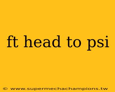 ft head to psi