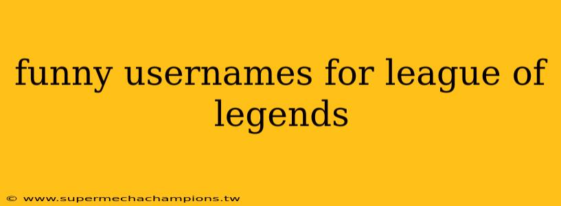 funny usernames for league of legends