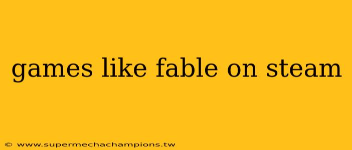 games like fable on steam